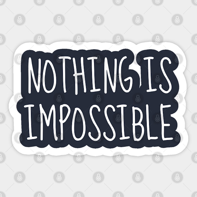 Nothing is imposible Sticker by aspanguji